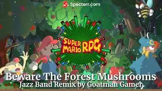 Beware The Forest Mushrooms Jazz Band Remix by Goatman Gamer (From Super Mario RPG)
