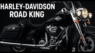 Harley-Davidson Road King &ndash; The Ultimate Symbol of Power, Comfort, and Classic Touring