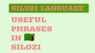 USEFUL WORDS IN SILOZI LANGUAGE 👇🏿