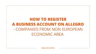 How to register a business account on Allegro   companies from non  European Economic Area