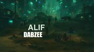 ALIF (Remix) - Dabzee. SA. Abraw (Dustd3vil Remix)