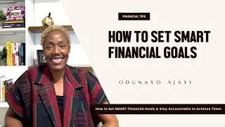 How to Set SMART Financial Goals & Stay Accountable to Achieve Them