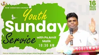 YOUTH SUNDAY SERVICE || 16.NOVEMBER.2025 || NEW CREATION CHURCH || DELHI LIVE