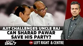 Maharashtra 'Pawar' Play: The Full-Blown War After NCP Split | Left Right & Centre