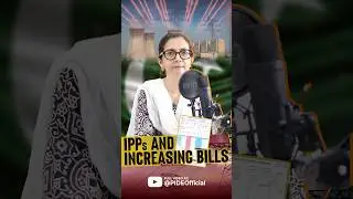High Prices of Electricity, Expensive Bills, IPPs & Capacity Payments