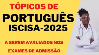 Tópicos de Português ISCISA-2025 a serem avaliados nos exames de admissão.