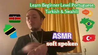 TRIPPLE LANGUAGE LESSON - PORTUGUESE, TURKISH,  & SWAHILI [ASMR Soft Spoken]