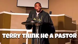 TERRY THINK HE A PASTOR