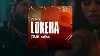 Lokera (Remix) - Tibau ft. @EliasVillabrille [@RauwAlejandroTv @brray @Lyanno]