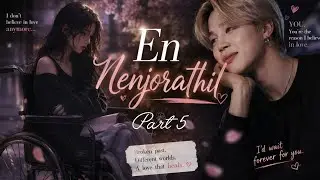 En Nenjorathil ❤️‍🩹//BTS Jimin ff//Ray Ficzzz 