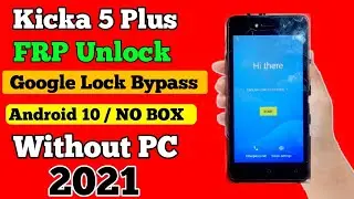 Все модели Kicka 5/5 plus FRP Bypass 2021 || Простой обход аккаунта Google 2021 / Удаление без ПК