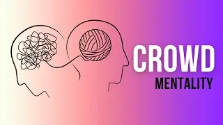 The Power of Crowd Mentality: How Group Thinking Shapes Us