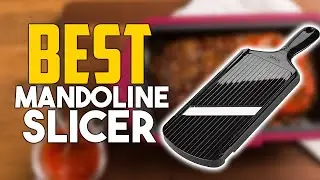 Top 7 Best Mandoline Slicers 2024