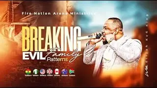 Breaking Evil Family Patterns - Day 5|| Fire Nation Prophetic Prayers || Prophet Elijah Kofi King