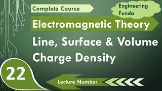 Charge Density Explained: Line, Surface, and Volume | Electromagnetics Theory | Engineering Funda