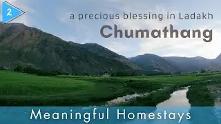 Chumathang: A Pristine Changthang Village in Ladakh  | Meaningful Homestay &ndash; Ep 2
