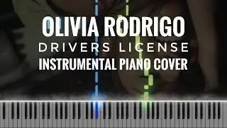 Olivia Rodrigo - drivers license instrumental piano cover