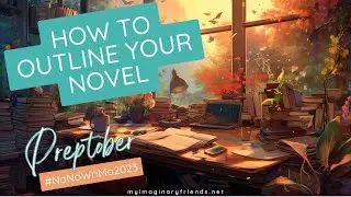 How to Outline Your Novel, part 1 :: Preptober 2023