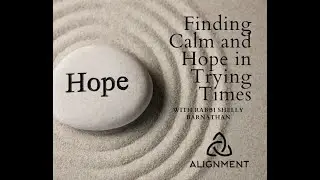 Finding Calm and Hope in Trying Times with Rabbi Shelly Barnathan