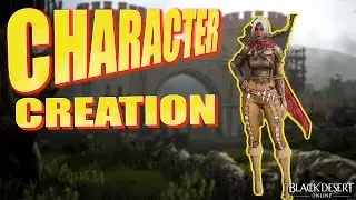 Black Desert Online - Character Creation -