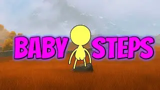 BABY STEPS - Learning how to walk Part 1