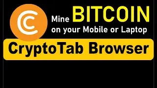 🚀 HOW START MINING IN 2021? CRYPTO TAB BROWSER FOR FREE!