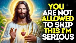 ✝️ GOD SAYS YOU ARE NOT ALLOWED TO SKIP THIS | GOD MESSAGE TODAY |  GODS MESSAGE FOR YOU TODAY