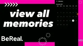 How To View All Memories on BeReal App