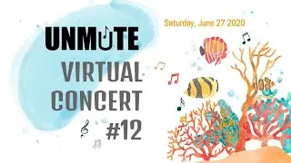 UNMUTE Virtual Concert 2020-06-27