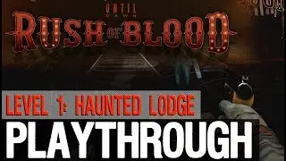 Until Dawn: Rush of Blood - Level 1: Haunted Lodge
