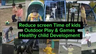 Outdoor Physical fun games for mind &  body development of child / Outdoors play activities for kids