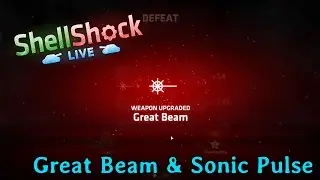 GREAT BEAM & SONIC PULSE-UPGRADE | Let's Play ShellShock Live #097 | [HD+]