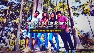 Una Vida de Estudiantes | VlogSerie