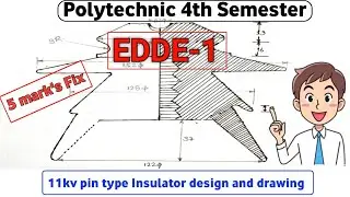11kv pin type Insulator drawing||11kv pin type Insulator EDDE 1||polytechnic 4th semester EDDE 1