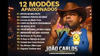 12 Modões Apaixonados 🎶 | João Carlos do Mundo Digital | Amor que Toca o Coração 08/01/2026...