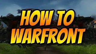 Warfront Guide & Tutorial - What is & How to Warfront | World of Warcraft Battle for Azeroth