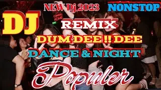 DJ REMIX  DUM DEE DEE  // FULL BASS //  NON-STOP // DJ REMIX DANCE DAN NIGHT CLUB BANGER 2023 
