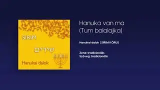 Hanuka van ma (Tum balalajka) (zene: tradicion&aacute;lis/F&ouml;dő S&aacute;ndor, sz&ouml;veg: tradicion&aacute;lis)
