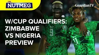 W/Cup qualifiers: Zimbabwe vs Nigeria match preview | The Nutmeg