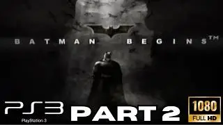 Batman Begins Gameplay Walkthrough Part 2 | PS3 PS2 Games | No Commentary Gaming