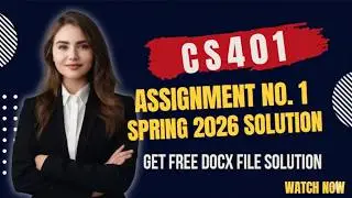 CS401 Assignment 1 Solution Spring 2026 | Step-by-Step Guide | Get Free solution fdocx. file