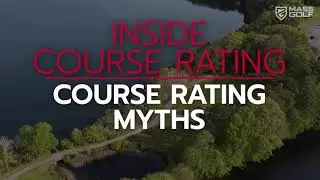 Inside Course Rating: Course Rating Myths