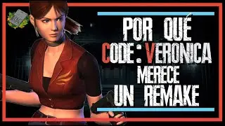 ¿Por qué RESIDENT EVIL CODE: VERONICA merece y NECESITA un REMAKE?
