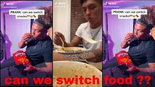 ''can we switch food''? new tik tok prank