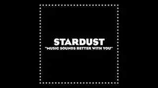 STARDUST - Music Sounds Better With You : High Pitched/Sped Up