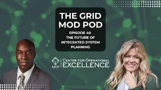 The Grid Mod Pod | Episode 40: The Future of Integrated System Planning with Francis Frank