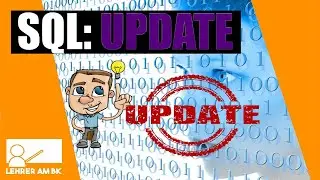 Daten per SQL mit UPDATE aktualisieren. Einfach erklärt.