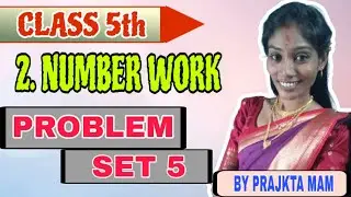 Class 5th! Math! Ch-2! Number Work! by Prajkta Mam!@SwarajAcademyAkola 