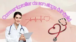 Stage pratique : comment en profiter autant qu'étudiant en médecine (astuces et conseils)