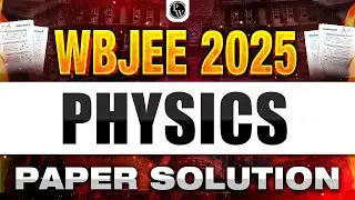WBJEE 2025 🧲 Physics Complete Paper Analysis & Solution 🔍